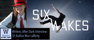 Writers, After Dark: Mur Lafferty