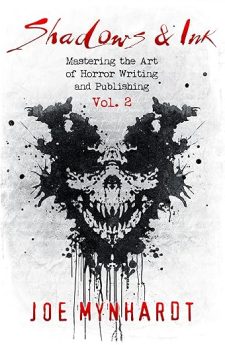 Shadows & Ink Vol.2: Mastering the Art of Horror Writing and Publishing