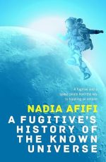 A Fugitive's History of the Known Universe