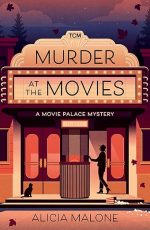 Murder at the Movies: A Movie Palace Mystery (Turner Classic Movies)