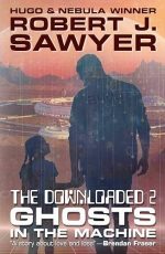 The Downloaded 2: Ghosts in the Machine